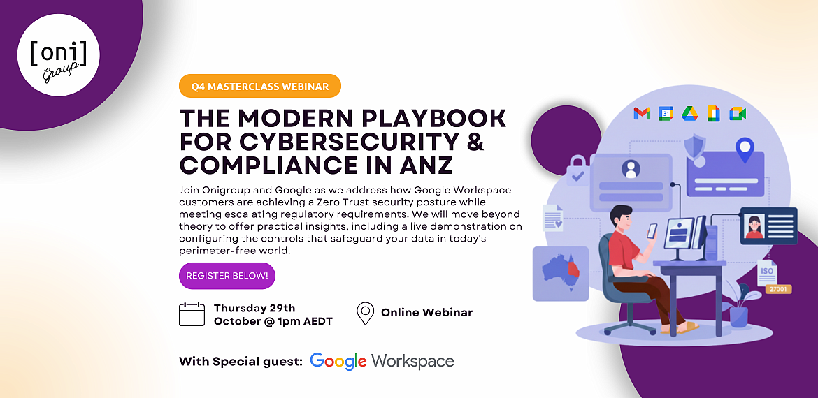 The Modern Playbook for Cybersecurity & Compliance in ANZ: A Google Workspace Masterclass